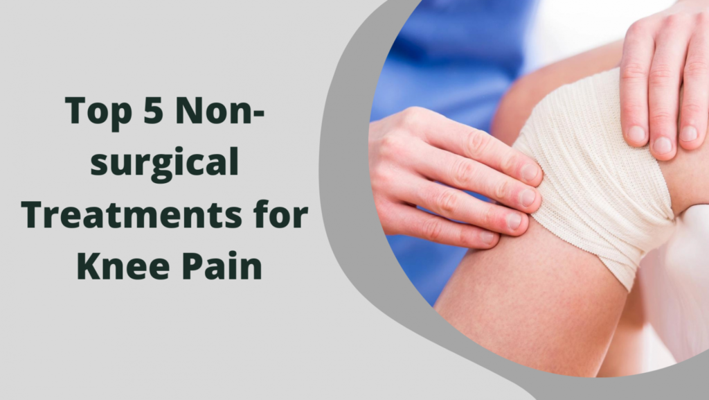 Top 5 Non-surgical Treatments for Knee Pain